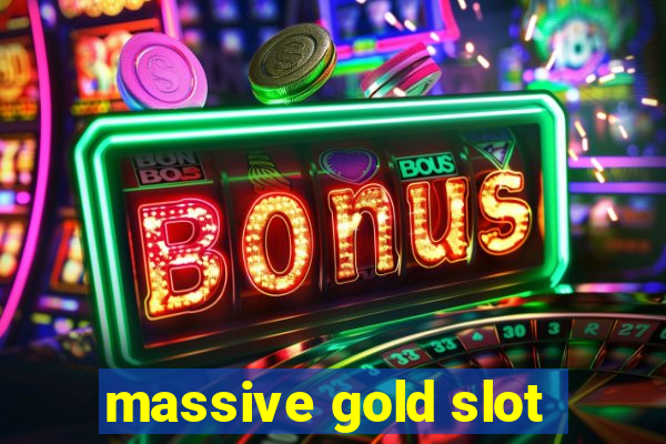 massive gold slot