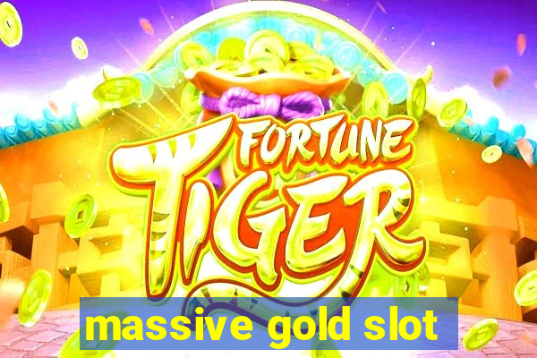 massive gold slot