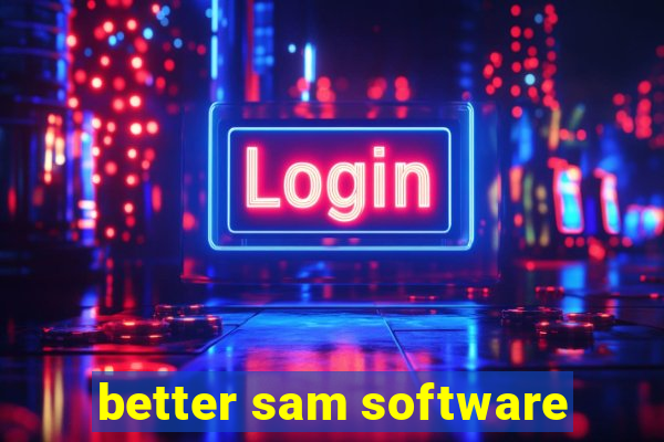 better sam software