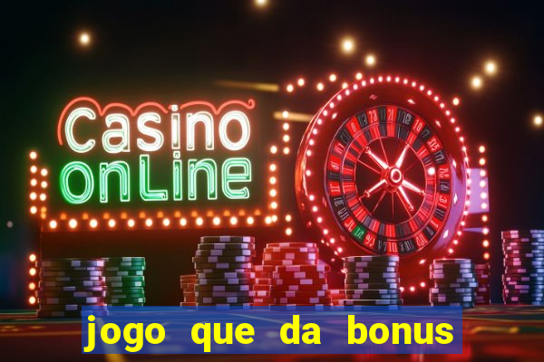 jogo que da bonus ao se cadastrar