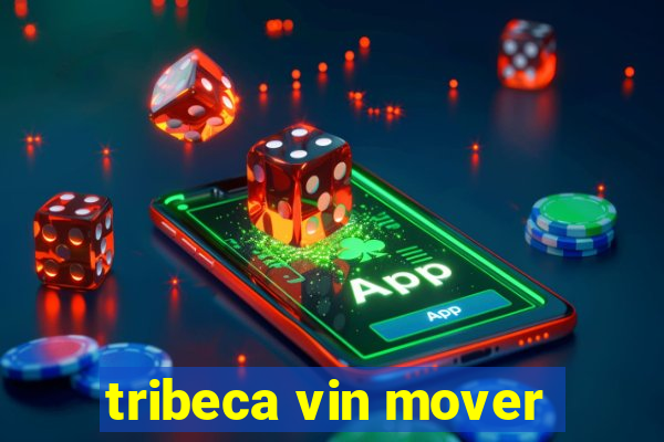 tribeca vin mover