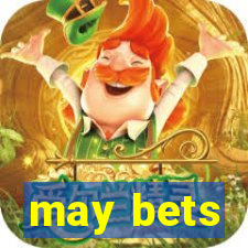 may bets