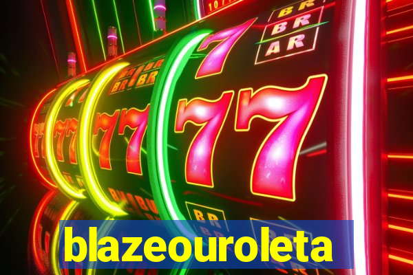 blazeouroleta