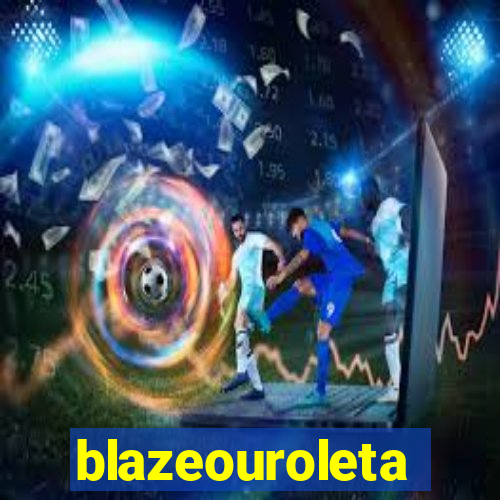 blazeouroleta