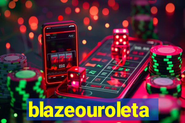 blazeouroleta