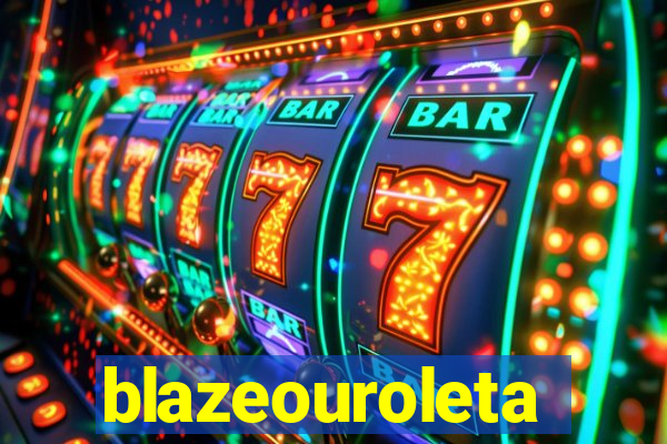 blazeouroleta