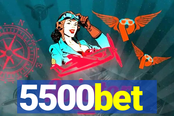 5500bet