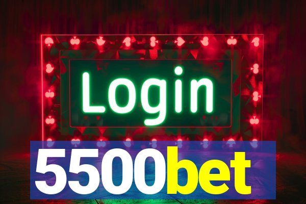 5500bet