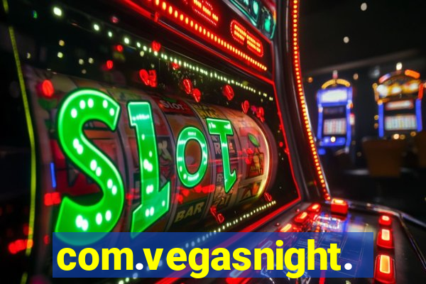 com.vegasnight.slotscasino