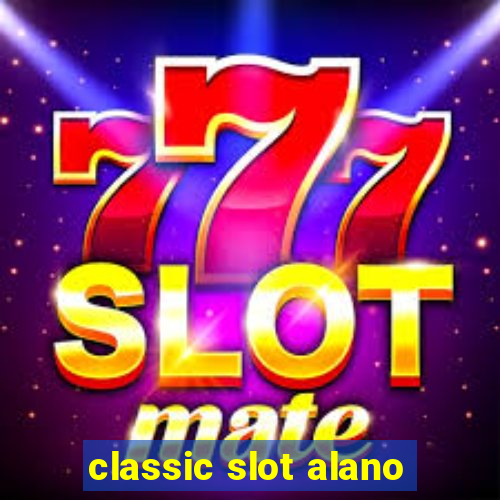 classic slot alano