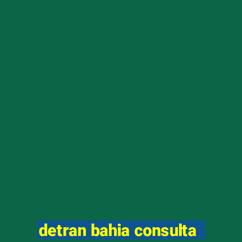 detran bahia consulta