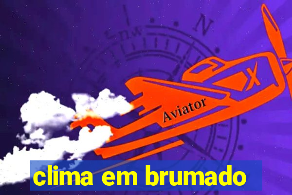 clima em brumado