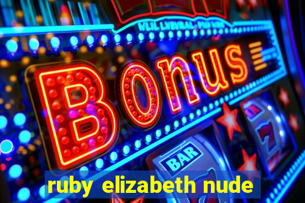 ruby elizabeth nude