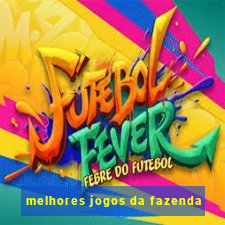 melhores jogos da fazenda