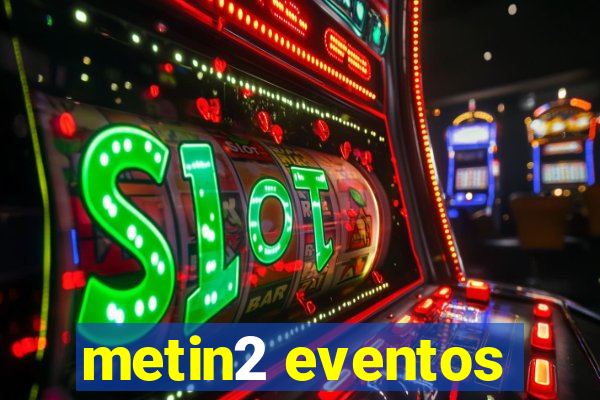 metin2 eventos