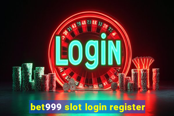 bet999 slot login register