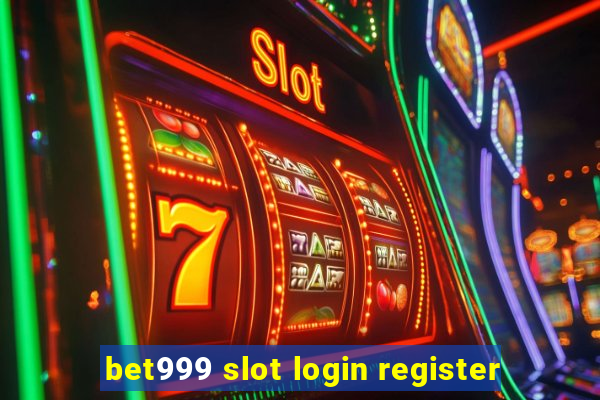 bet999 slot login register