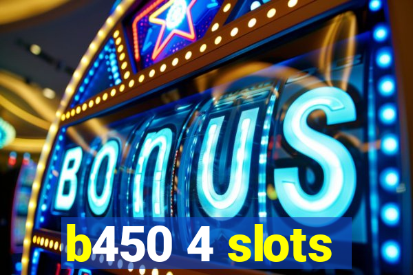 b450 4 slots