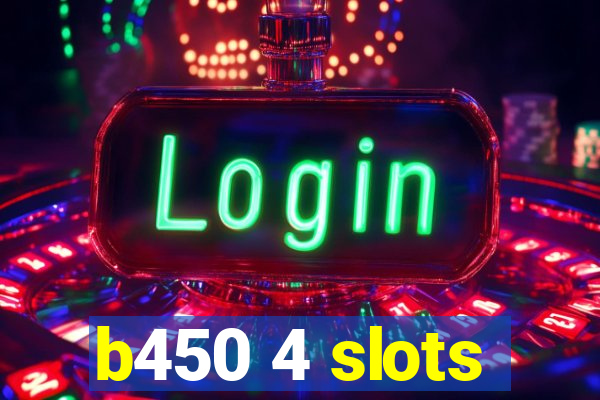 b450 4 slots