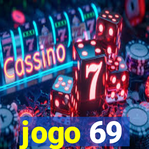 jogo 69