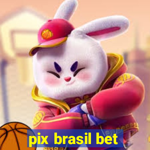 pix brasil bet