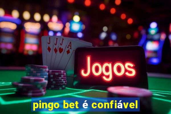 pingo bet é confiável