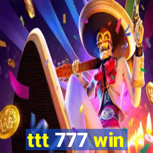 ttt 777 win