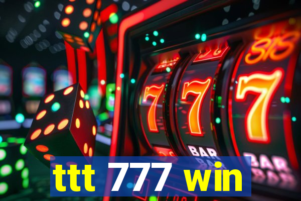 ttt 777 win