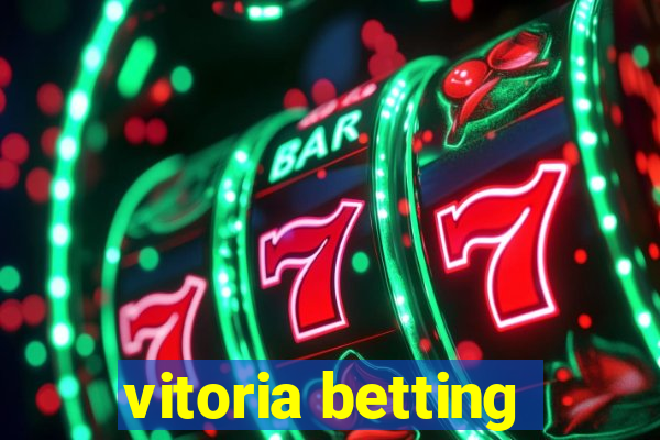 vitoria betting