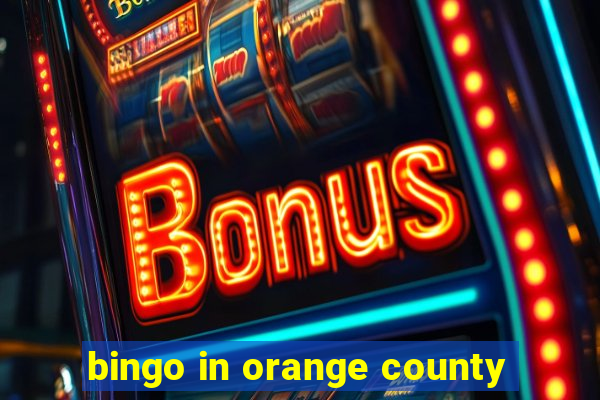 bingo in orange county