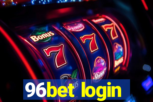 96bet login