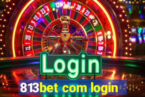 813bet com login