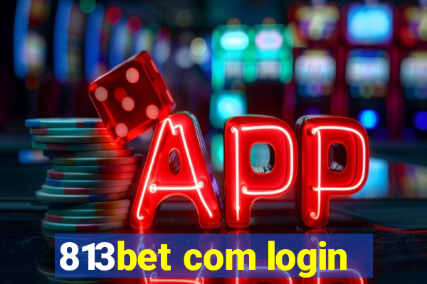 813bet com login