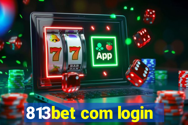 813bet com login