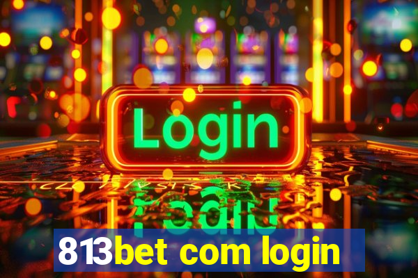 813bet com login