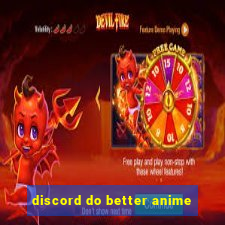 discord do better anime