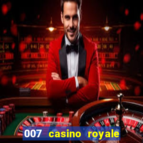 007 casino royale cenas do filme