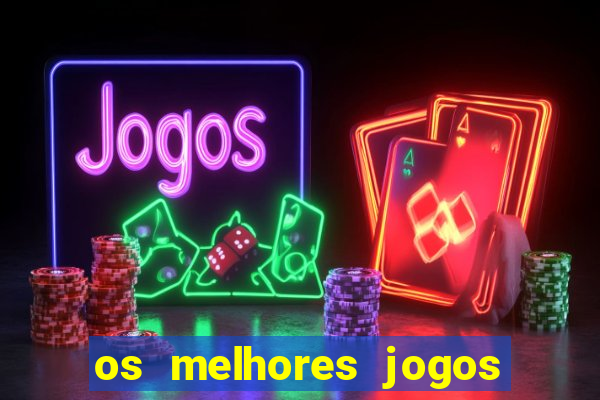 os melhores jogos on line