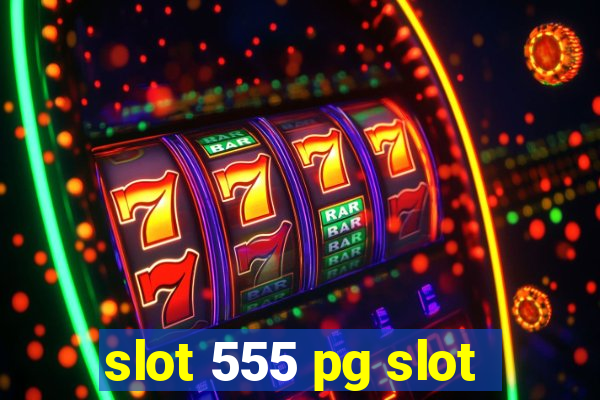 slot 555 pg slot