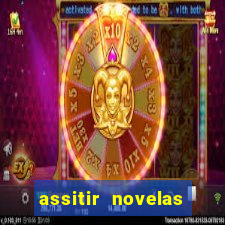 assitir novelas online gratis