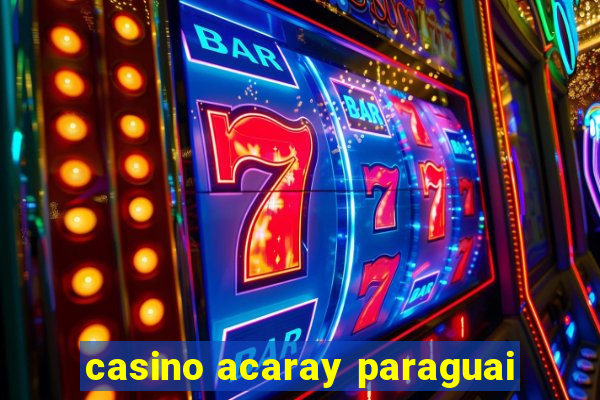 casino acaray paraguai