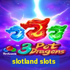 slotland slots