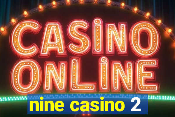 nine casino 2