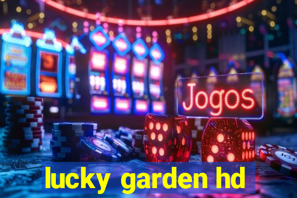 lucky garden hd