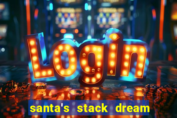 santa's stack dream drop slot