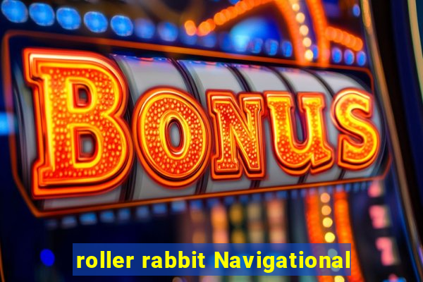 roller rabbit Navigational