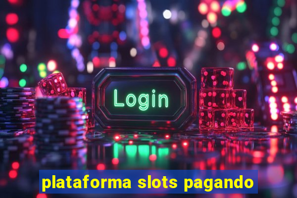 plataforma slots pagando