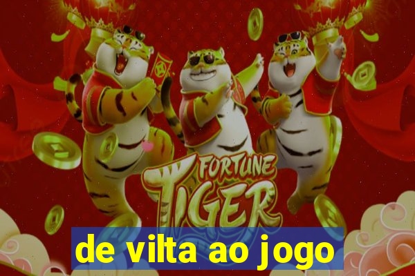 de vilta ao jogo