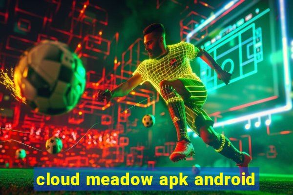 cloud meadow apk android