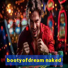 bootyofdream naked